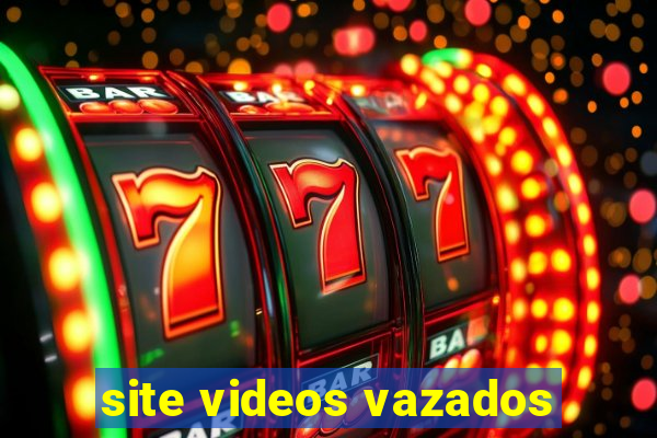 site videos vazados